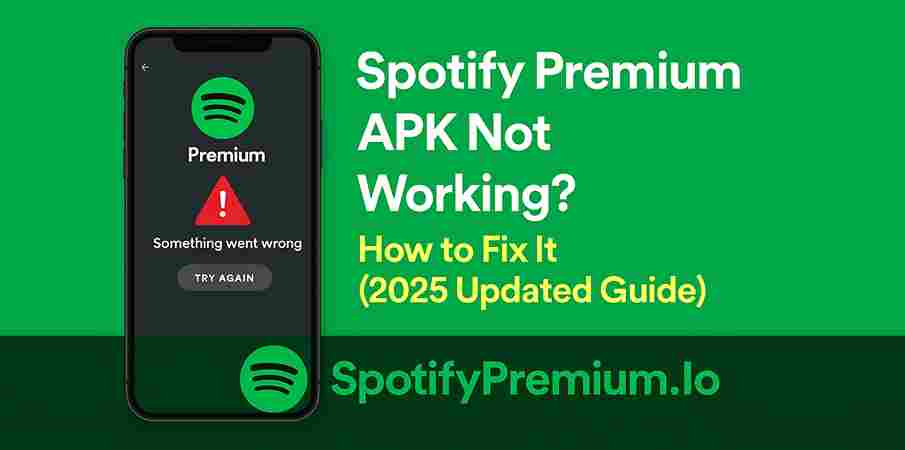 Spotify Premium APK Not Working? How to Fix It (2025 Updated Guide)